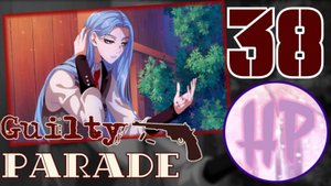 38 - ДРУГАЯ ТОЧКА ЗРЕНИЯ! - Прохождение Guilty Parade 3 Эпизод