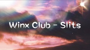 Winx Club - Slits