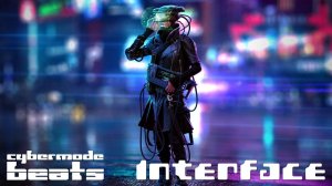 Cyberpunk / Dark Clubbing / Midtempo beat “Interface"