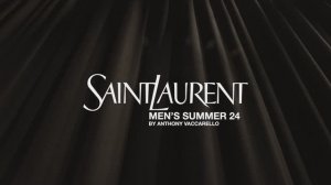 Показ мужской коллекции Saint Laurent весна-лето 2024