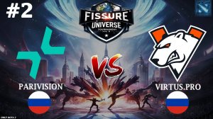 ТОТ САМЫЙ БИЛД ЯТОРО НА ВОЙДЕ! | Parivision vs Virtus.Pro #2 (BO2) FISSURE Universe Ep 6