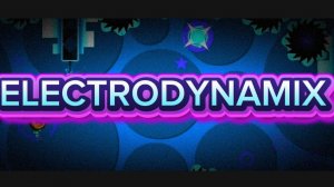 ELECTRODYNAMIX прохождение уровня 0-100%