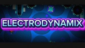 прохожу ELECTRODYNAMIX в Geometry Dash.