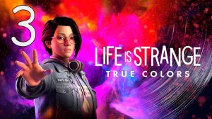 Прохождение Life Is Strange: True Colors #3 Городская игра