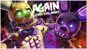 (Fnaf/S2fm) Again Remix By @SCDH_MUSICS