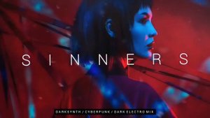 Darksynth / Cyberpunk / Dark Electro Mix 'SINNERS'