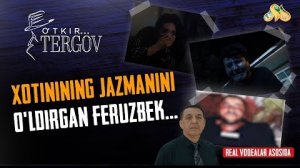 Xotinining jazmanini o'ldirgan Feruzbek... O'tkir tergov