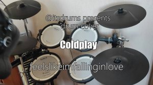 Coldplay - feelslikeimfallinginlove (Drum Cover by @itsdrums)