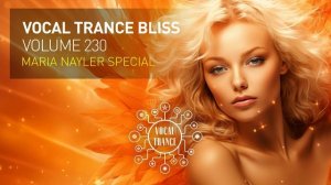 VOCAL TRANCE BLISS VOL. 230 [FULL SET] Maria Nayler Special