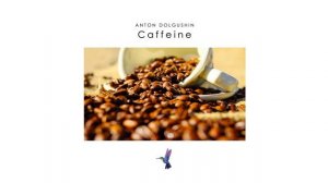 Anton Dolgushin - Caffeine