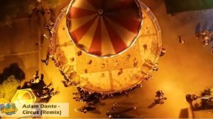 Adam Dante - Circus (Remix)