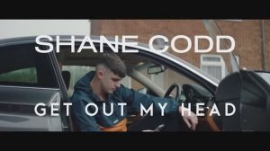 Shane Codd - Get Out My Head (Official Music Video)
