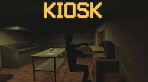 Играю в хорор очень страшною! KIOSK