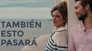Это тоже пройдёт (2025) / И это забудется / También esto pasará