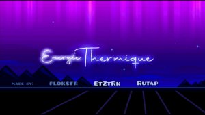 Geometry Dash. Уровень дня. Energie Thermique by FLOKSFR