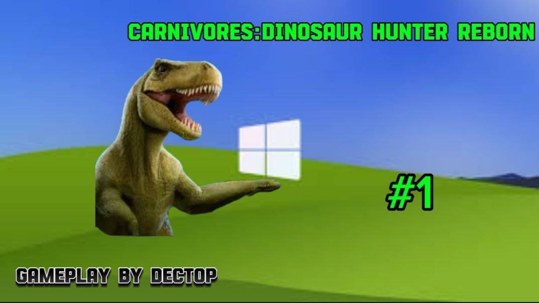 CARNIVORES:Dinosaur Hunter Reborn #1