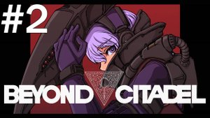 Beyond Citadel ► Прохождение ► #2