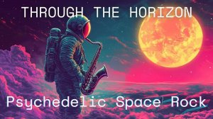 Deep Space Radio - Through the Horizon / Psychedelic Space Rock Instrumental