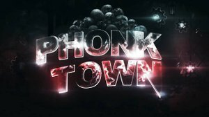 Phonk Town by ThunderDarkness (Not Rated) (Now)