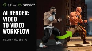AI Render: Превратите анимацию в стильное видео | Работа с видео в iClone & Character Creator