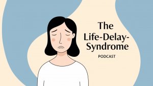 The Life-Delay Syndrome — How to Stop Waiting and Start Living Now?English Podcast For Learning Eng