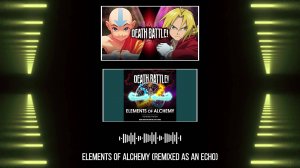 [Remixed as an echo] — Death Battle — "Elements of Alchemy"