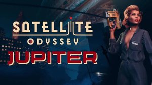 Satellite Odyssey-2 Jupiter｜2К Новый трейлер игры