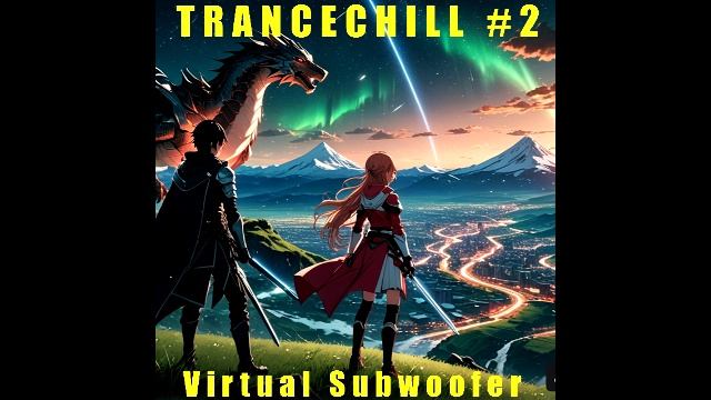 TRANCECHILL #2 (Virtual Subwoofer) смотреть онлайн