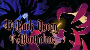 The Dark Queen of Mortholme