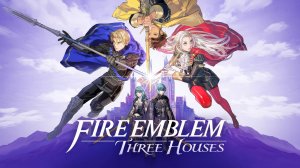 Fire Emblem: Three Houses — Трейлер для Nintendo Switch