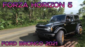 Ford Bronco 2021. Игра Forza Horizon 5.