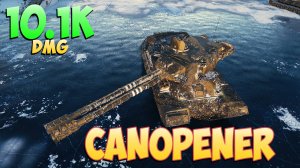 Canopener • Ухоженный! - 7 Фрагов 10.1K Урона • Мир Танков