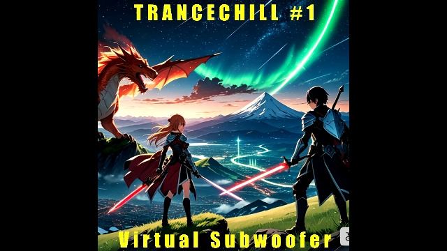 TRANCECHILL #1 (Virtual Subwoofer) смотреть онлайн