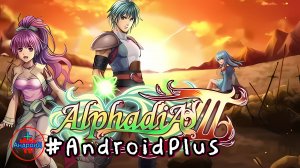 Alphadia 3 игра для Android🔘🔵🔴 🅰🅽🅳🆁🅾🅸🅳🅿🅻🆄🆂👹#Alphadia3