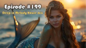 Melodic House mix in 4K - Episode #199 (Record 23-08-2025) - 123 bpm