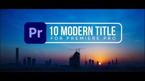 Бесплатный набор из 10 современных шаблонов анимации заголовков для Premiere Pro ｜ MOGRT