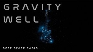 Gravity Well / Sci-Fi Music to Escape to (Futuristic Space Rock Fusion)