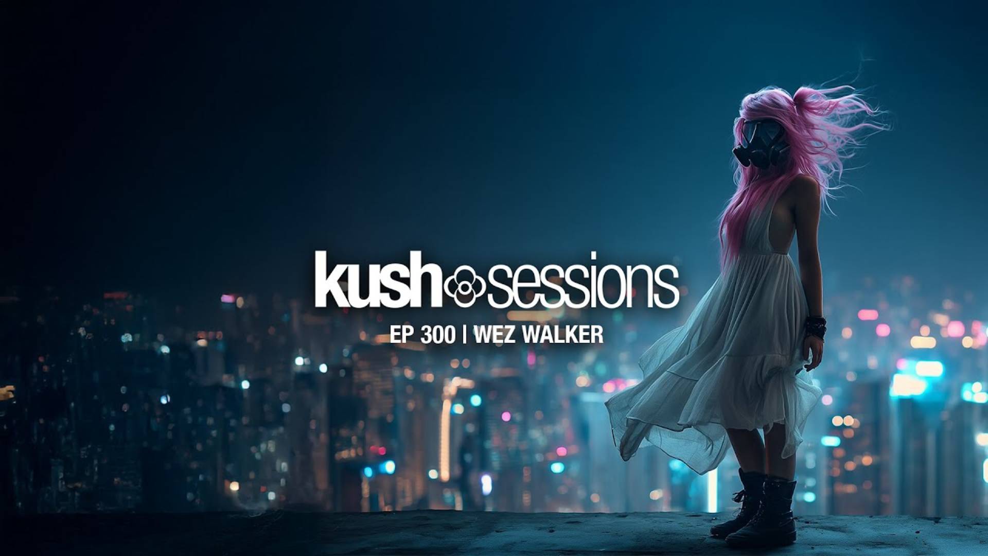 Wez Walker - KushSessions 300 (Liquid Drum & Bass Mix)