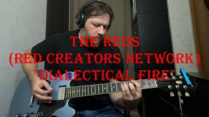 Dialectical fire (The Reds - Red creators network guitar cover)