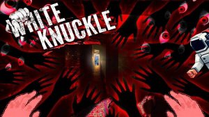 В этом ХОРРОРЕ самое необычное управление! | WHITE KNUCKLE