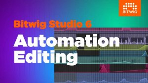 Bitwig Studio 6: Automation Editing