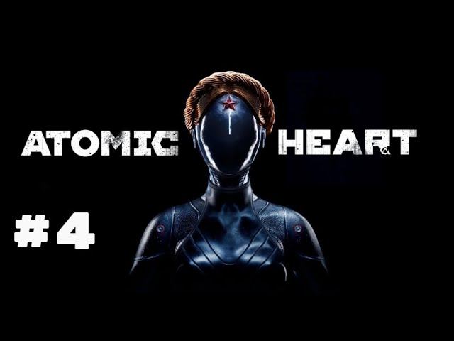 Atomic Heart # 4