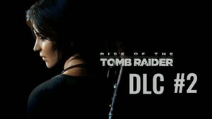 Rise of the Tomb Raider DLC Имение Крофт - Родственные узы 2