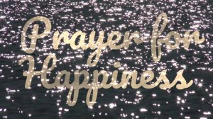 Prayer for happiness