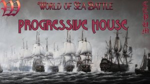 World Of Sea Battle — Progressive House