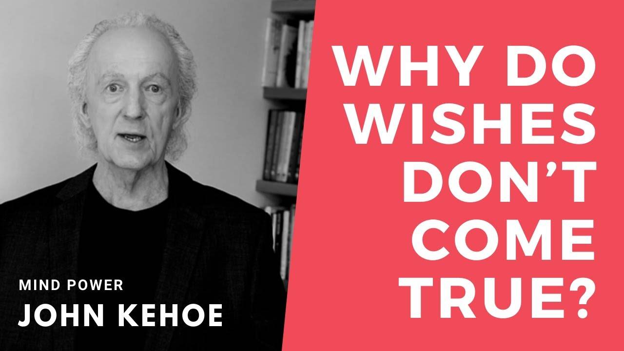 John Kehoe: Why do some times are wishes just don't come true? One of the great secrets. смотреть онлайн