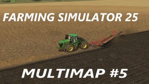Farming Simulator 25 Multimap #5