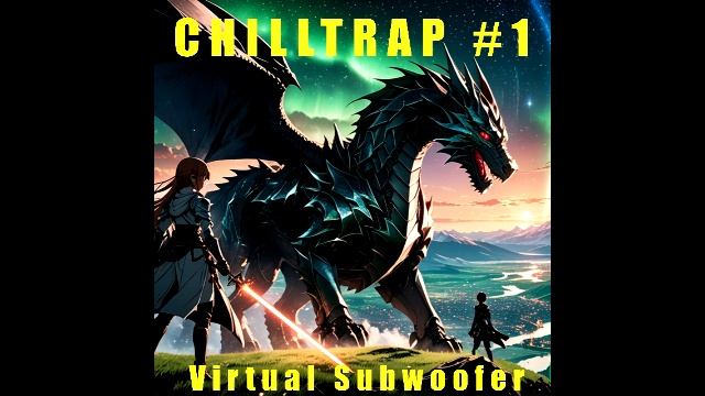 CHILLTRAP #1 (Virtual Subwoofer) смотреть онлайн