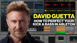 David Guetta Breaks Down His Secret to Perfect Kick and Bass in Ableton Live