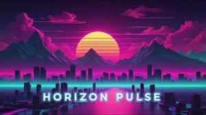 Horizon Pulse - Synthwave Music 2025